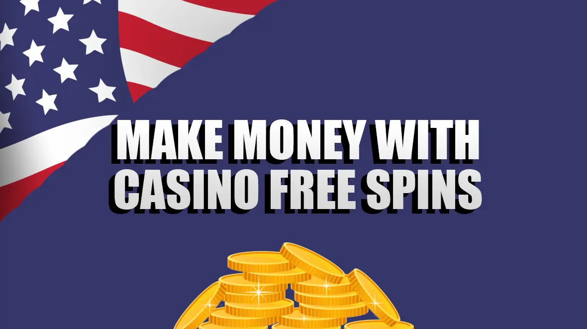 Make Real Money With Casino Free Spins
